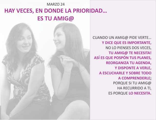  Hay veces, en donde l prioridad... es tu amigo